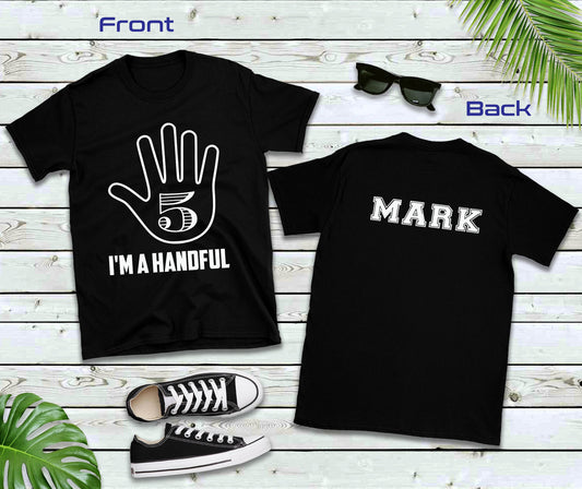 I'm a Handful, Five Year Old T-Shirt, 5th Birthday, 5th Birthday Shirt, Fifth Birthday Shirt, 5th Birthday Shirt, Fifth Birthday, Unisex